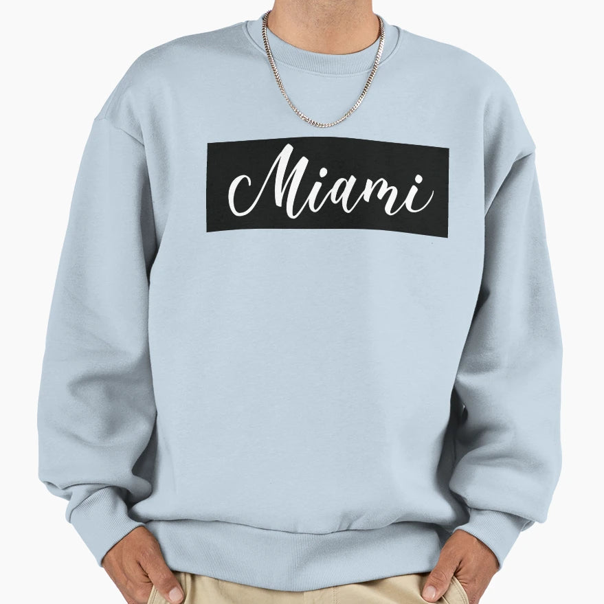 Miami Florida Raised Me Sweatshirt - Novelty Apparel Men Women - T-Shirt, Sweatshirt, Hoodie