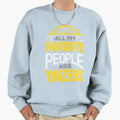 Favorite People Are Yinzers Sweatshirt - Graphic Print Men Women - T-Shirt, Sweatshirt, Hoodie