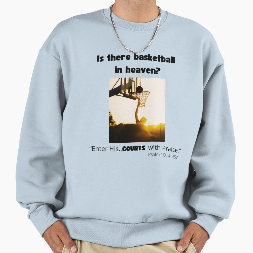 Basketball Heaven Sweatshirt - Novelty Apparel Men Women - T-Shirt, Sweatshirt, Hoodie