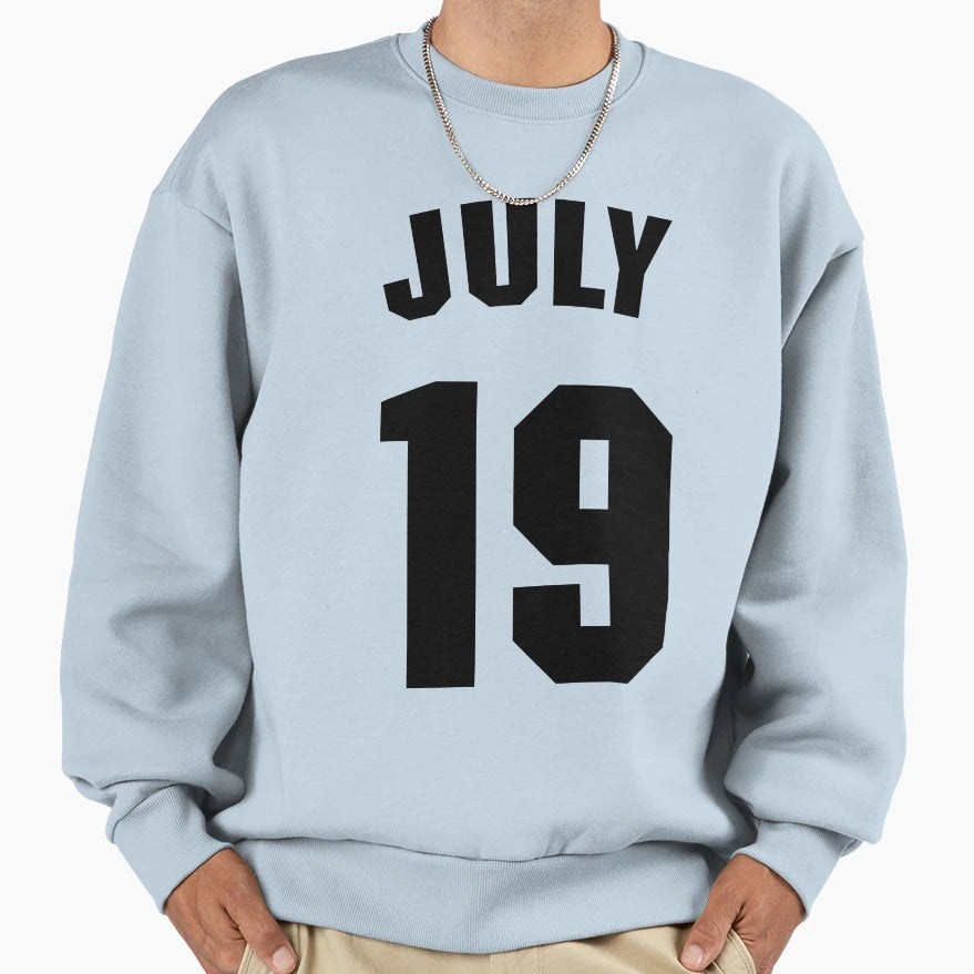 Date Birth 19 July Birthday Gift Sweatshirt - Unique Graphic Men Women - T-Shirt, Sweatshirt, Hoodie