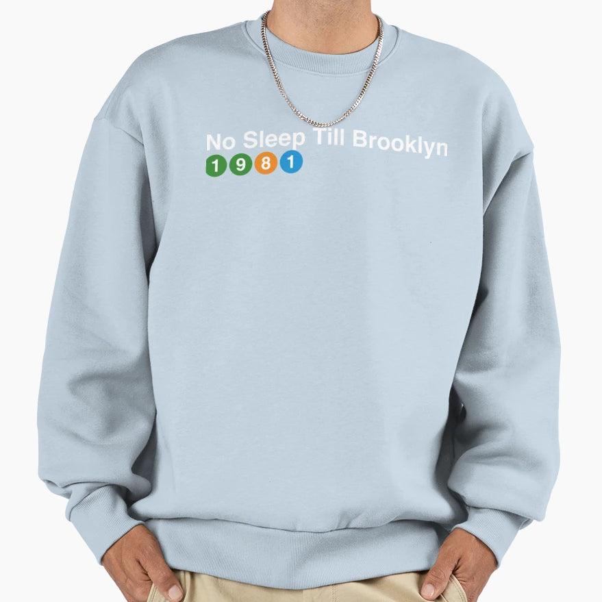 No Sleep Till Brooklyn 1981 Sweatshirt - Aesthetic Graphic for Adults - T-Shirt, Sweatshirt, Hoodie