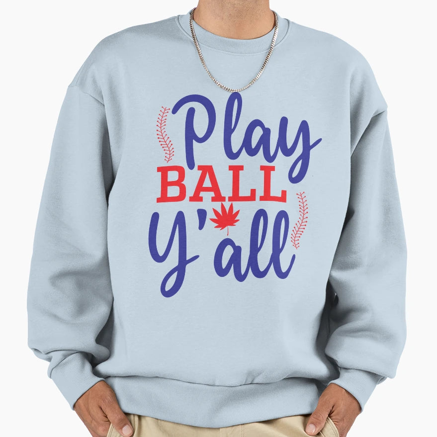 Baseball Lover Quotes Play Ball Sweatshirt - Fun Novelty Design for Adults - T-Shirt, Sweatshirt, Hoodie