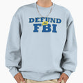 Defund Fbi Sweatshirt - Novelty Apparel for Adults - T-Shirt, Sweatshirt, Hoodie