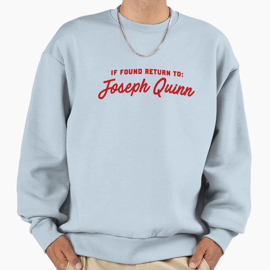 If Found Return To Joseph Quinn Sweatshirt - Casual Everyday Wear Men Women - T-Shirt, Sweatshirt, Hoodie