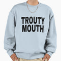Trouty Mouth Sweatshirt - Fun Novelty Design for Adults - T-Shirt, Sweatshirt, Hoodie