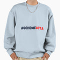 Gohomegota Sweatshirt - Aesthetic Graphic Unisex - T-Shirt, Sweatshirt, Hoodie