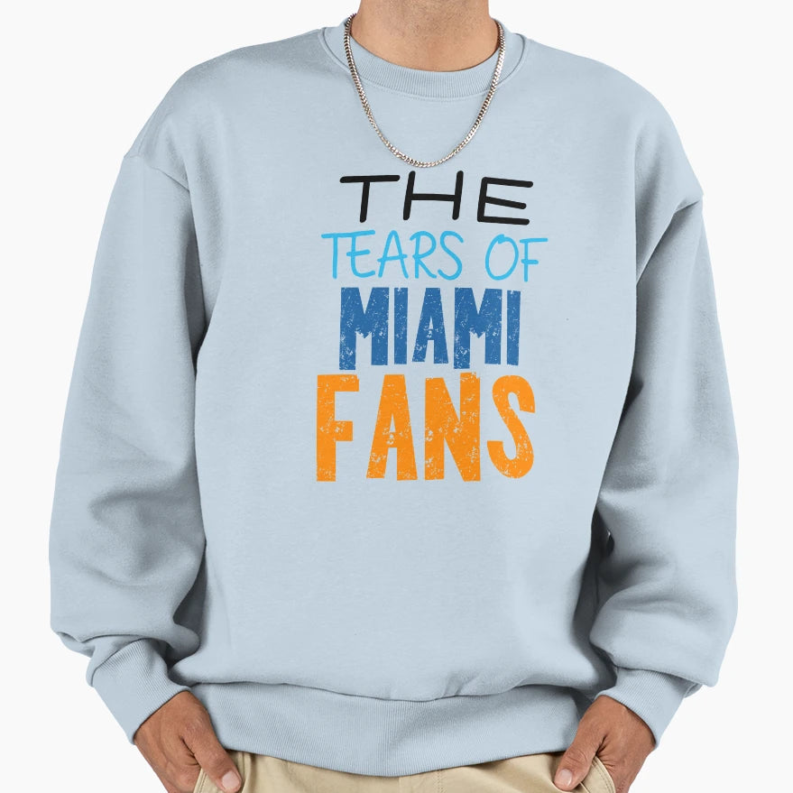 Tears Miami Fans Funny Sports Mug Funny Sweatshirt - Unique Graphic Unisex - T-Shirt, Sweatshirt, Hoodie