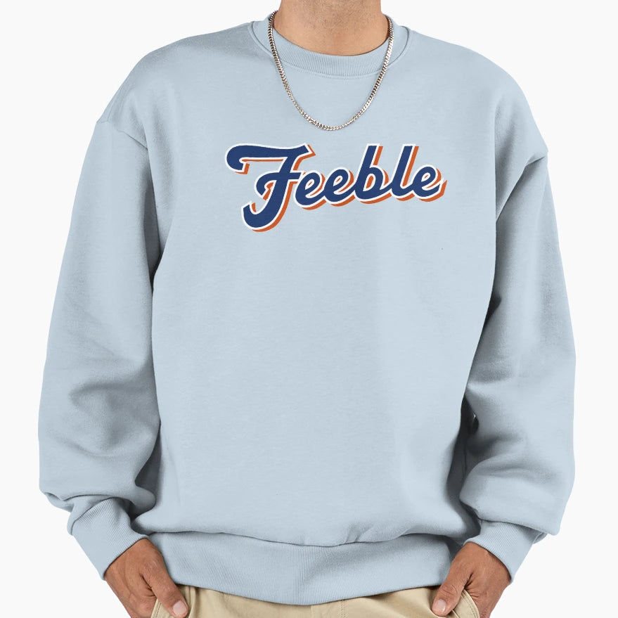 Feeble Baseball Sweatshirt - Streetwear Style Unisex - T-Shirt, Sweatshirt, Hoodie