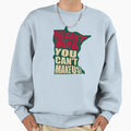 We Cant Win You Cant Make Us Sweatshirt - Streetwear Style Unisex - T-Shirt, Sweatshirt, Hoodie