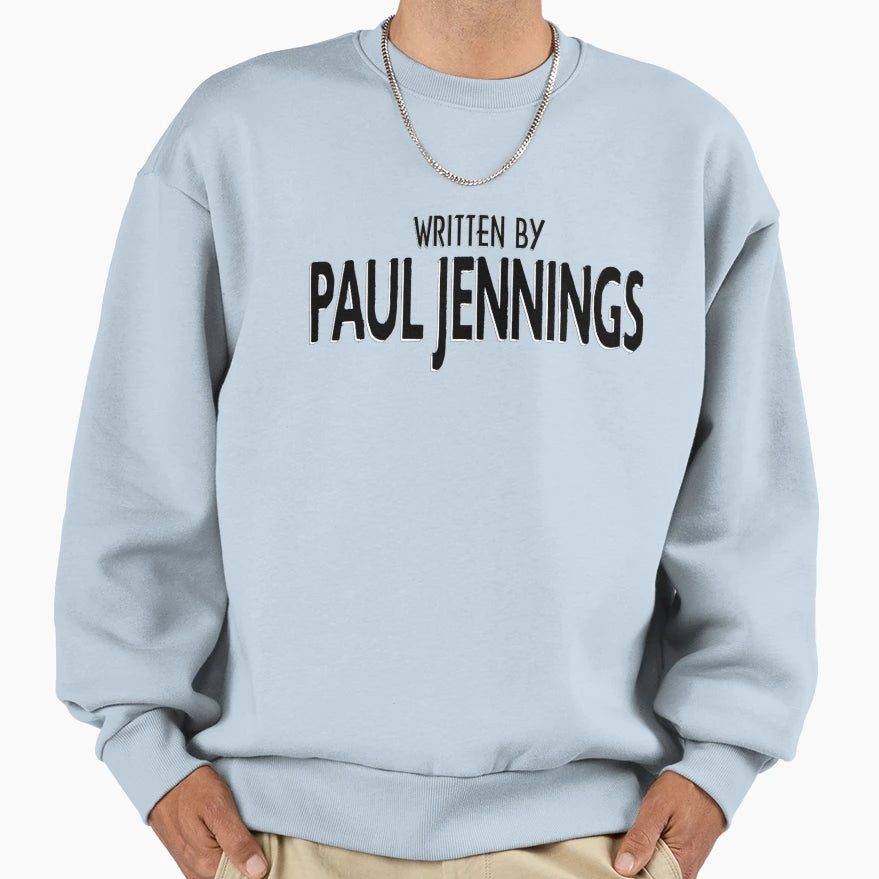 Written Sweatshirt - Fun Novelty Design Men Women - T-Shirt, Sweatshirt, Hoodie