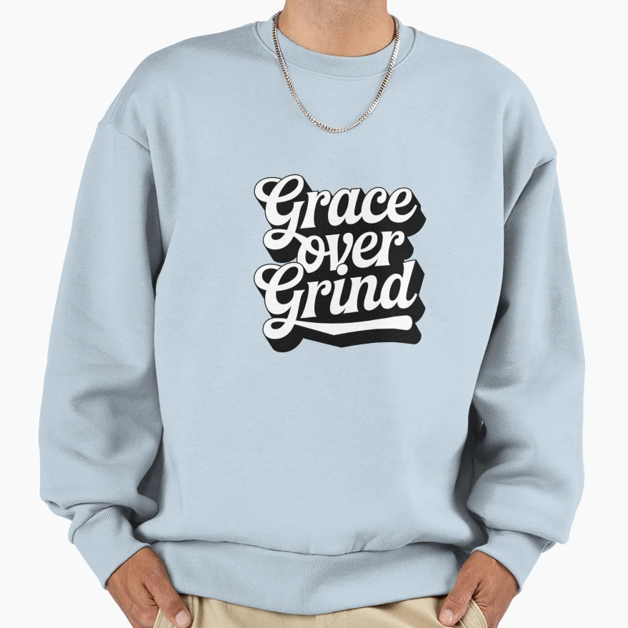 Grace Over Grind Christian Typography Sweatshirt - Trendy Graphic Men Women - T-Shirt, Sweatshirt, Hoodie