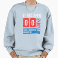 It Has Been Rezo Days Since Sweatshirt - Fun Novelty Design Unisex - T-Shirt, Sweatshirt, Hoodie