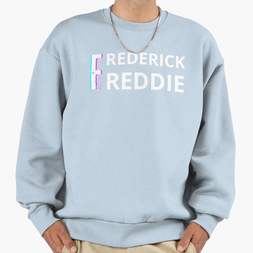 Frederick Freddie Sweatshirt - Streetwear Style Unisex - T-Shirt, Sweatshirt, Hoodie