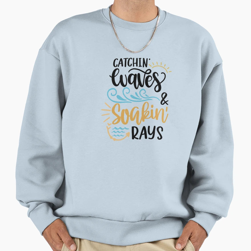 Catching Waves Soakin Rays Sweatshirt - Fun Novelty Design Unisex - T-Shirt, Sweatshirt, Hoodie
