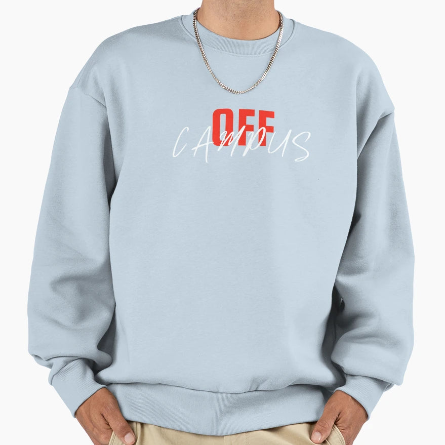 Off Campus Sweatshirt - Novelty Apparel for Adults - T-Shirt, Sweatshirt, Hoodie