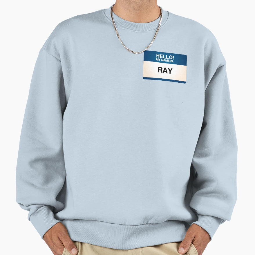 Nametag Tees Ray Sweatshirt - Custom Art Print for Adults - T-Shirt, Sweatshirt, Hoodie