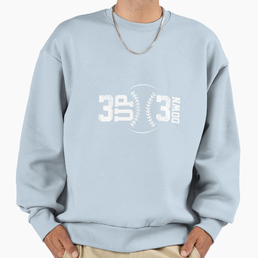 3 Up 3 Down Baseball Sweatshirt - Novelty Apparel for Adults - T-Shirt, Sweatshirt, Hoodie