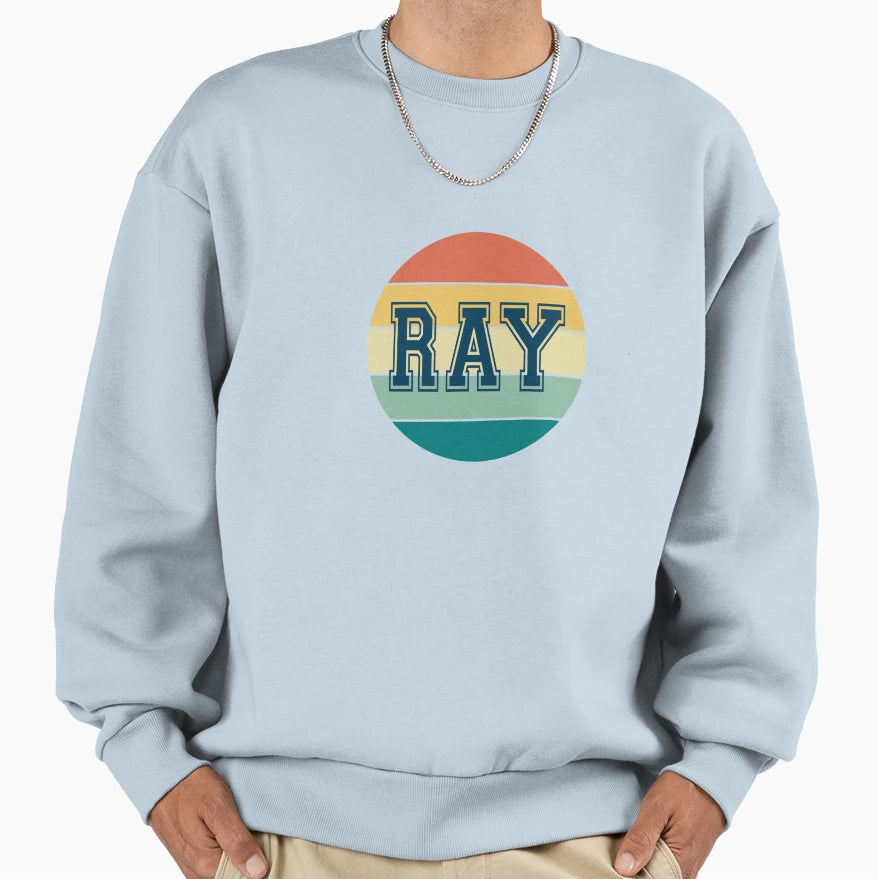 Ray Name Sweatshirt - Casual Everyday Wear Men Women - T-Shirt, Sweatshirt, Hoodie