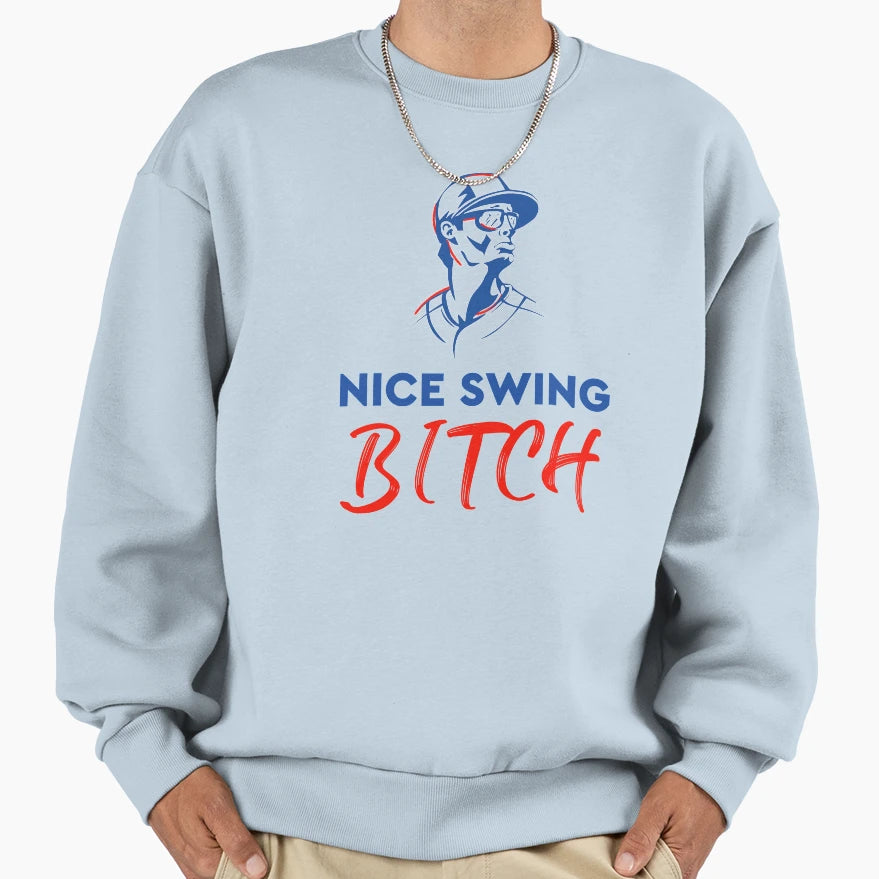 Nice Swing Bitch T-Shirt - Graphic Print Men Women - T-Shirt, Sweatshirt, Hoodie