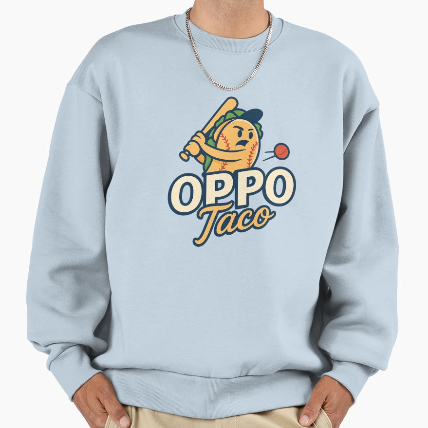 Oppo Taco Baseball Slang Sweatshirt - Custom Art Print Men Women - T-Shirt, Sweatshirt, Hoodie