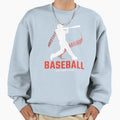 Funny Baseball Baseball Quotes Sweatshirt - Trendy Graphic Unisex - T-Shirt, Sweatshirt, Hoodie