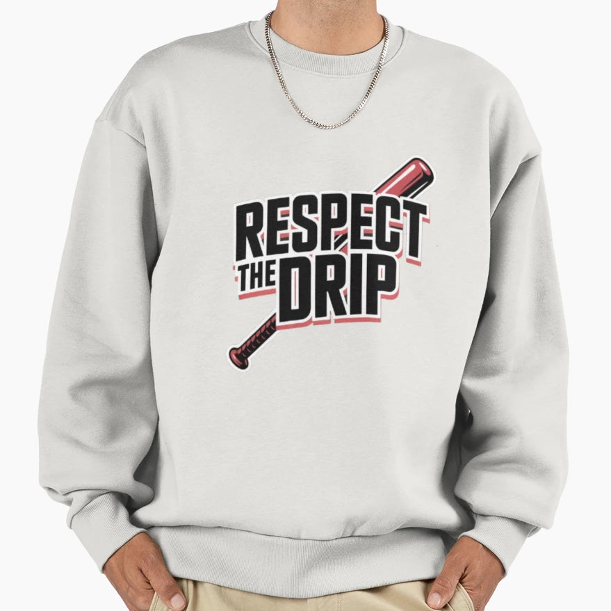 Respect Drip Sweatshirt - Graphic Print for Adults - T-Shirt, Sweatshirt, Hoodie
