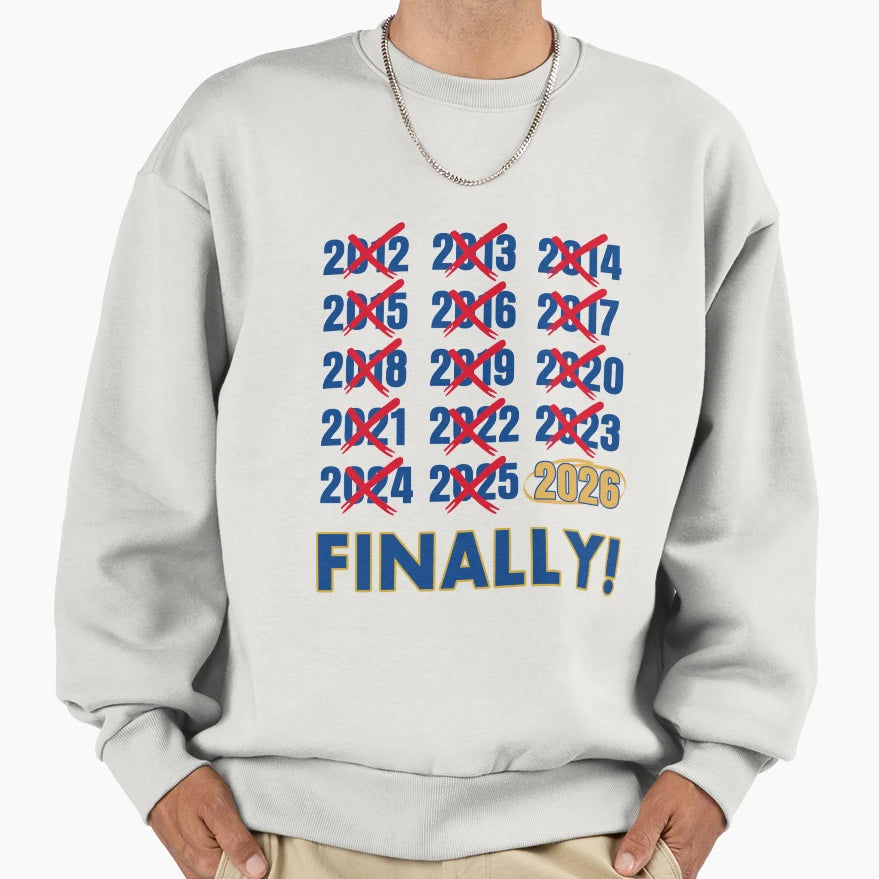 Finally 2026 Buffalo Sabres Sweatshirt - Fun Novelty Design for Adults - T-Shirt, Sweatshirt, Hoodie
