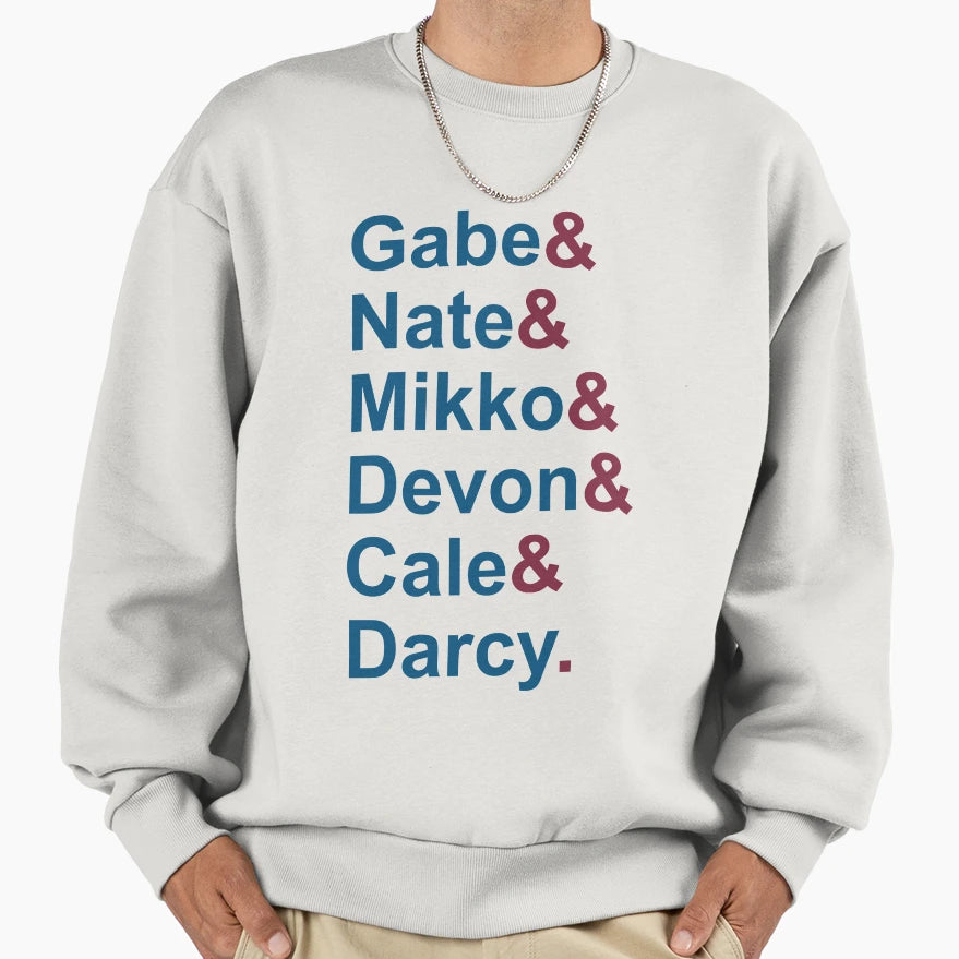 Gabe Nate Mikko Devon Cale Darcy Sweatshirt - Minimalist Print for Adults - T-Shirt, Sweatshirt, Hoodie