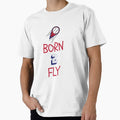 Born Fly T-Shirt - Minimalist Print Unisex - T-Shirt, Sweatshirt, Hoodie