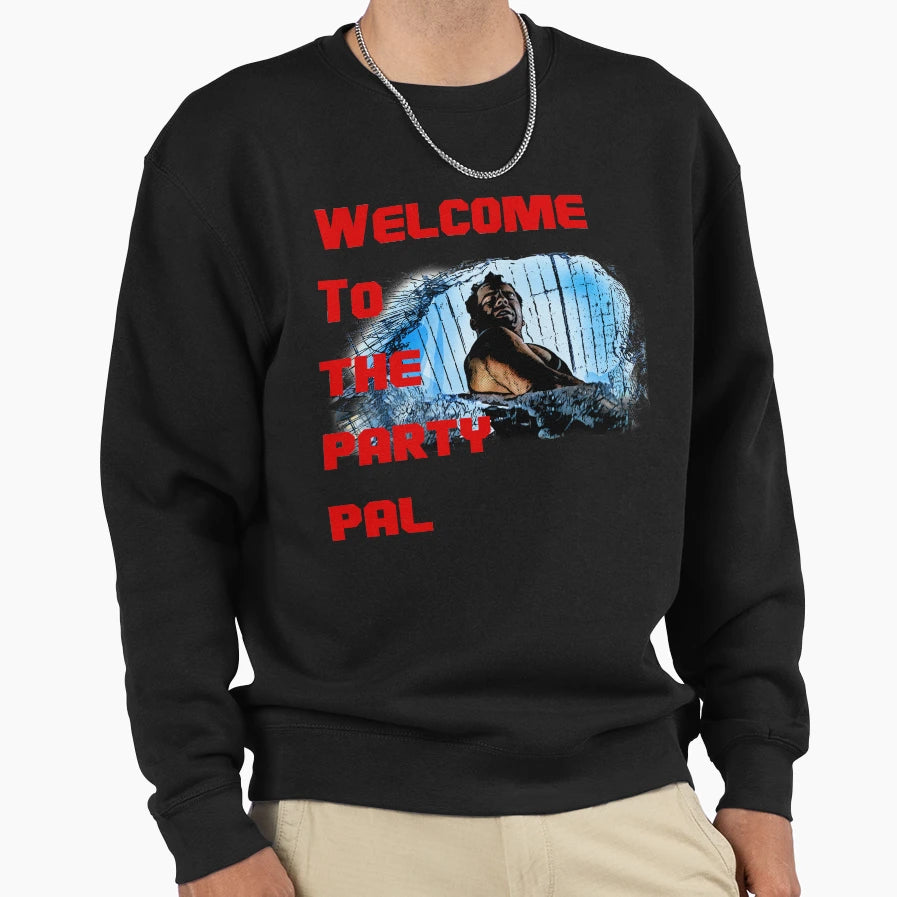 Welcome To Party Pal Sweatshirt - Aesthetic Graphic Unisex - T-Shirt, Sweatshirt, Hoodie