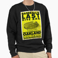 Baseballs Last Dive Bar Oakland Sweatshirt - Streetwear Style Unisex - T-Shirt, Sweatshirt, Hoodie