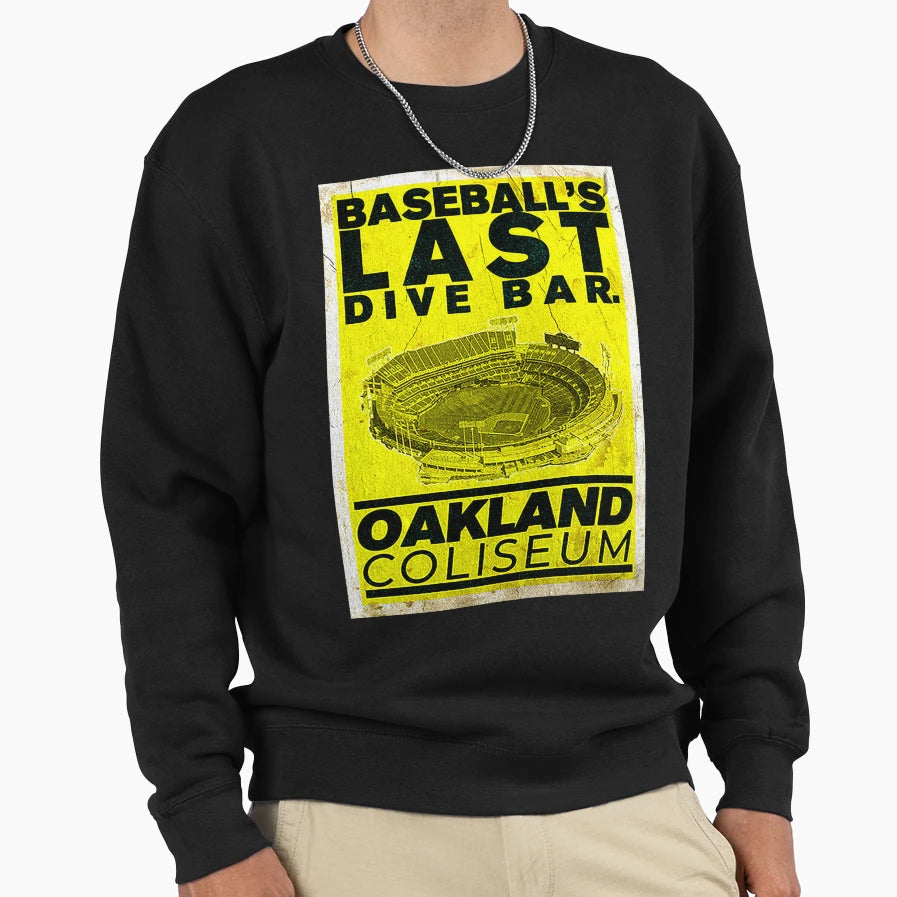 Baseballs Last Dive Bar Oakland Sweatshirt - Streetwear Style Unisex - T-Shirt, Sweatshirt, Hoodie