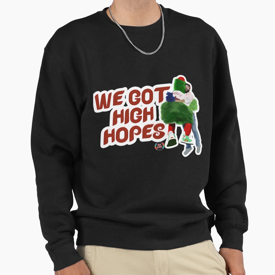We Got High Hopes Sweatshirt - Custom Art Print Unisex - T-Shirt, Sweatshirt, Hoodie