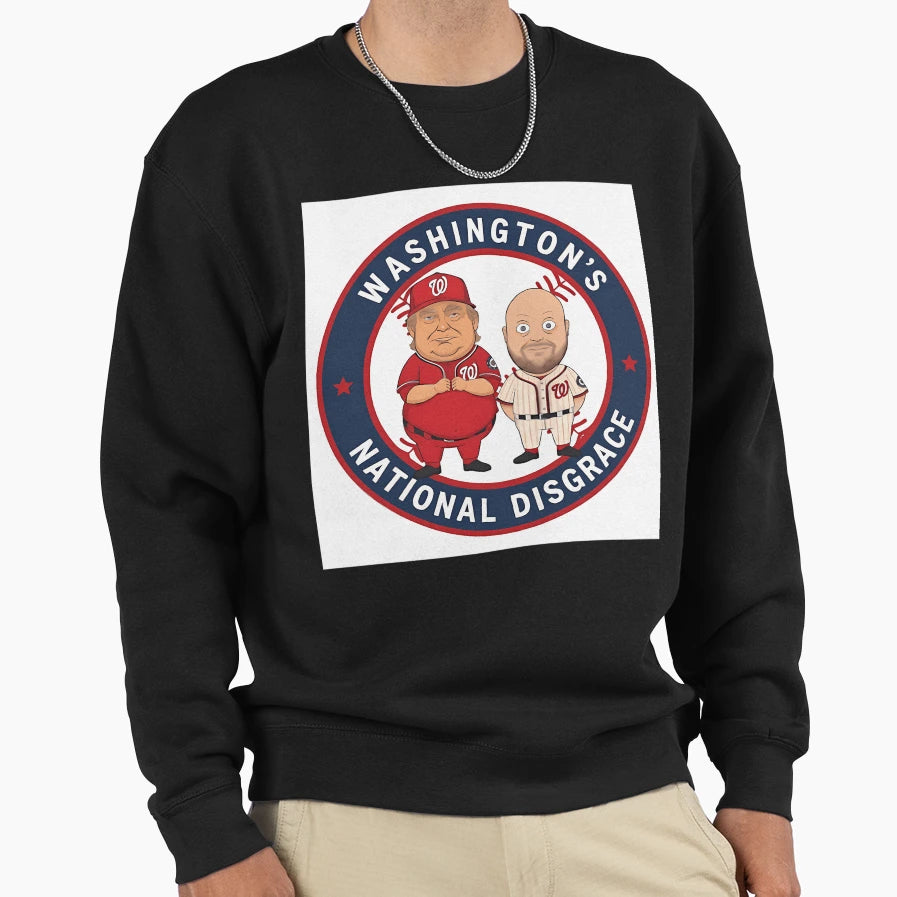 Washingtons National Disgrace Sweatshirt - Streetwear Style for Adults - T-Shirt, Sweatshirt, Hoodie