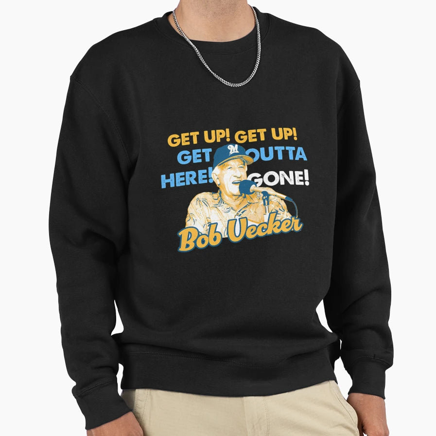 Bob Uecker Get Up Get Up Get Sweatshirt - Aesthetic Graphic for Adults - T-Shirt, Sweatshirt, Hoodie
