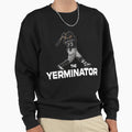 Yerminator Sweatshirt - Custom Art Print for Adults - T-Shirt, Sweatshirt, Hoodie