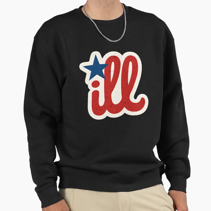 Ill Phillies Sweatshirt - Fun Novelty Design Men Women - T-Shirt, Sweatshirt, Hoodie