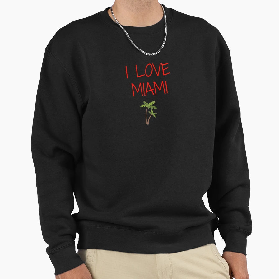 I Love Miami Sweatshirt - Trendy Graphic Men Women - T-Shirt, Sweatshirt, Hoodie