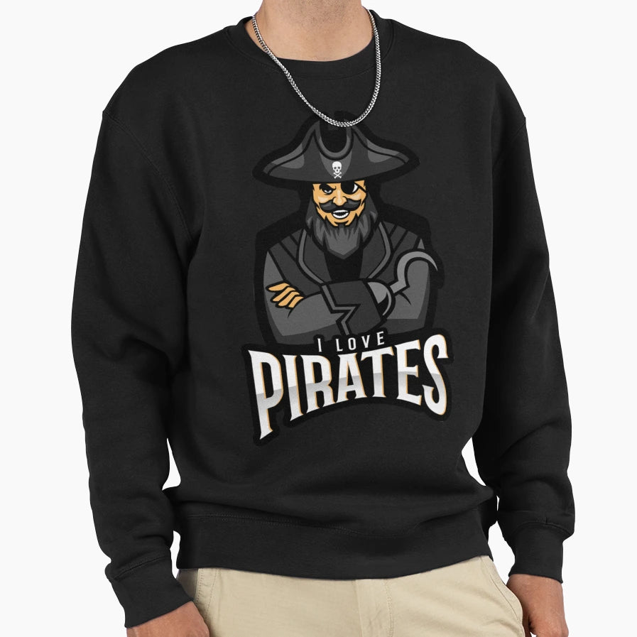 I Love Pirates Sweatshirt - Graphic Print Men Women - T-Shirt, Sweatshirt, Hoodie