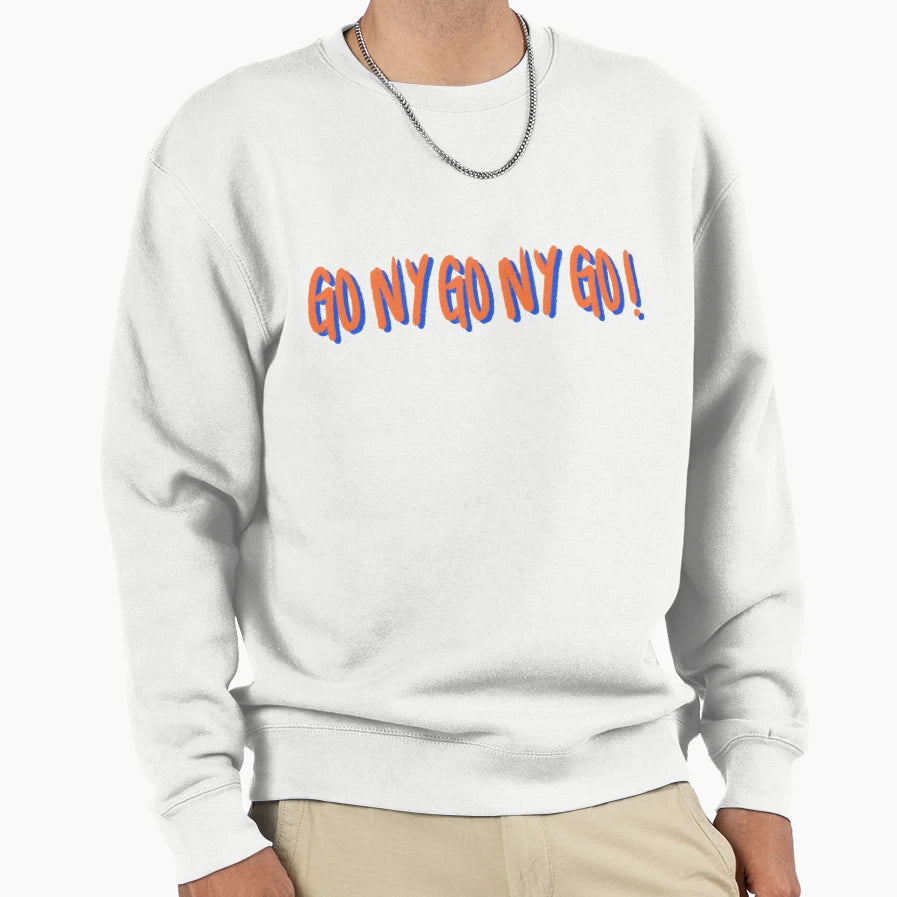 Go Ny Go Ny Go Sweatshirt - Trendy Graphic Unisex - T-Shirt, Sweatshirt, Hoodie