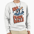 No Fowl Balls Sweatshirt - Graphic Print Men Women - T-Shirt, Sweatshirt, Hoodie