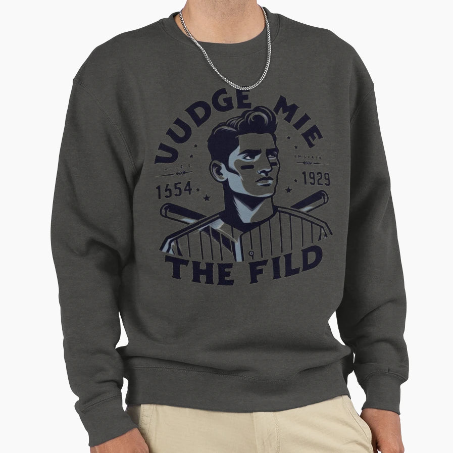 Judge Me Sweatshirt - Unique Graphic for Adults - T-Shirt, Sweatshirt, Hoodie