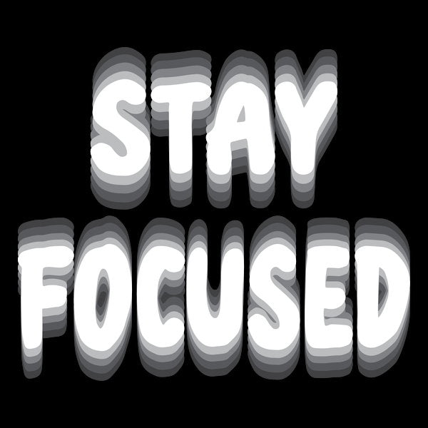 Stay Focused 2 - Adult & Kids T-Shirts, Sweatshirts & Hoodies apparel design preview 1