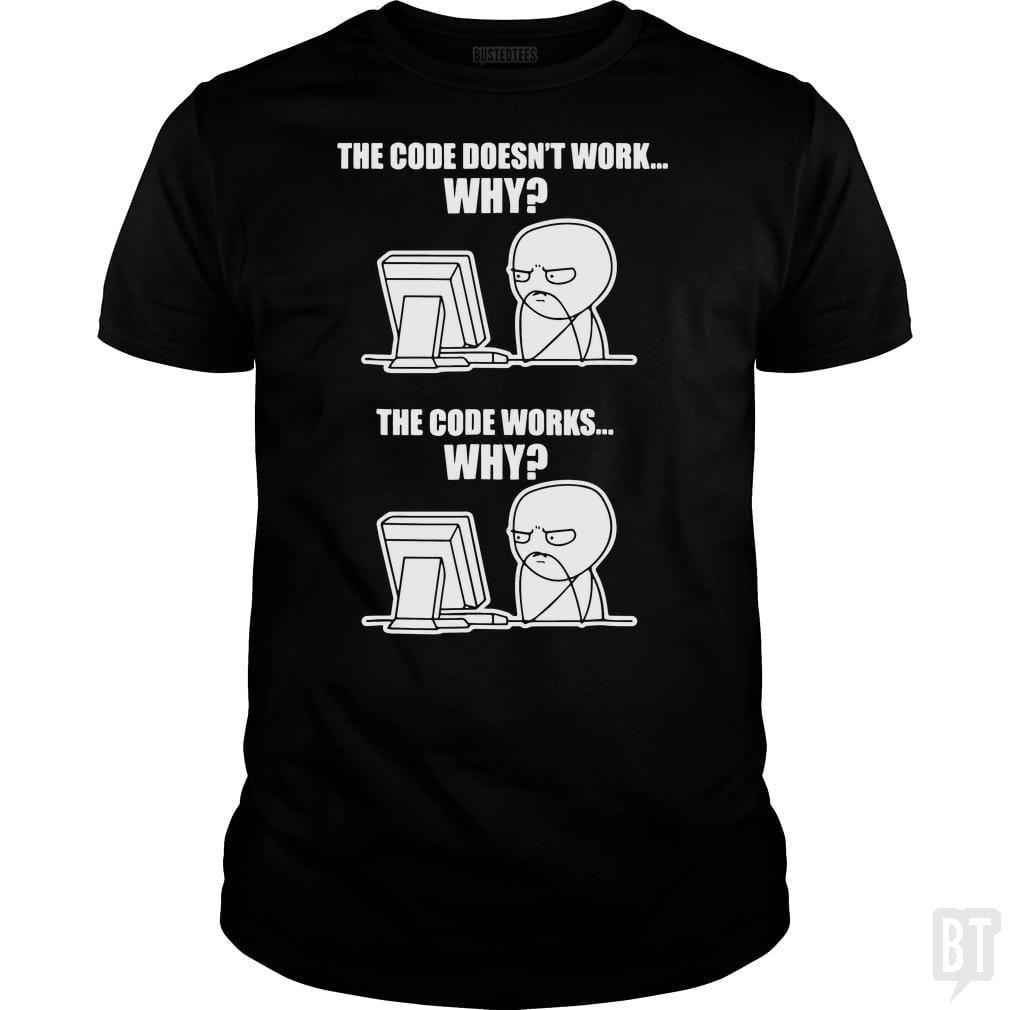 Funny Programmer Code Works Why Meme - Adult & Kids T-Shirts, Sweatshirts & Hoodies apparel design preview 1