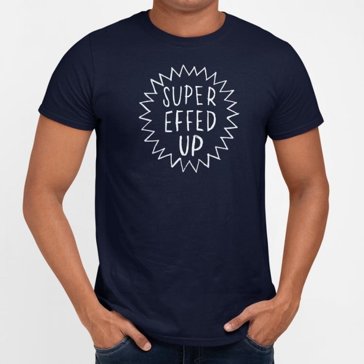 Super Effed Up - Adult & Kids T-Shirts, Sweatshirts & Hoodies apparel design preview 1