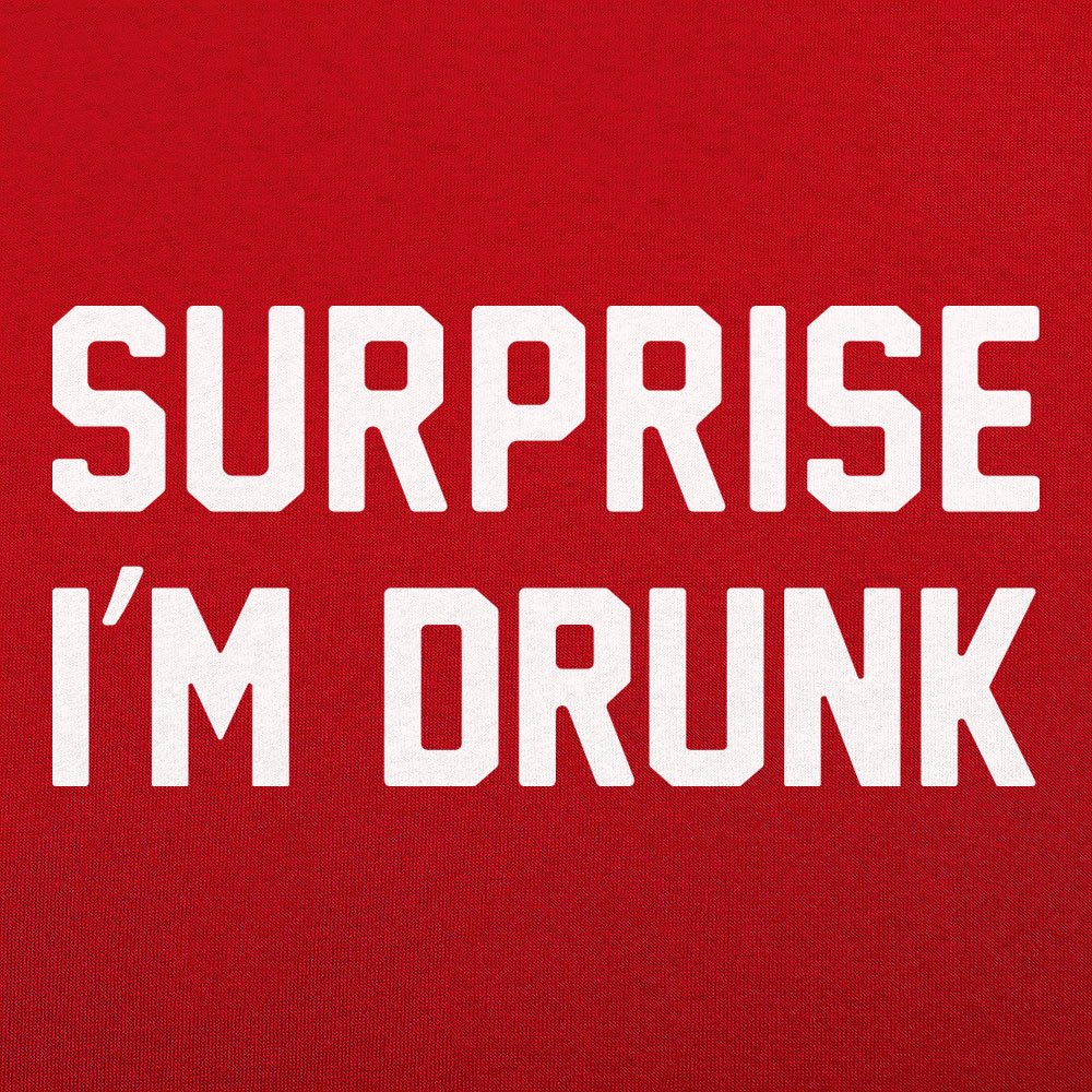 Surprise I'm Drunk - Adult & Kids T-Shirts, Sweatshirts & Hoodies apparel design preview 1