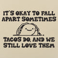 Tacos Fall Apart - Adult & Kids T-Shirts, Sweatshirts & Hoodies apparel design preview 1