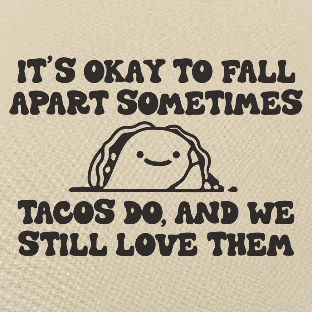 Tacos Fall Apart - Adult & Kids T-Shirts, Sweatshirts & Hoodies apparel design preview 1