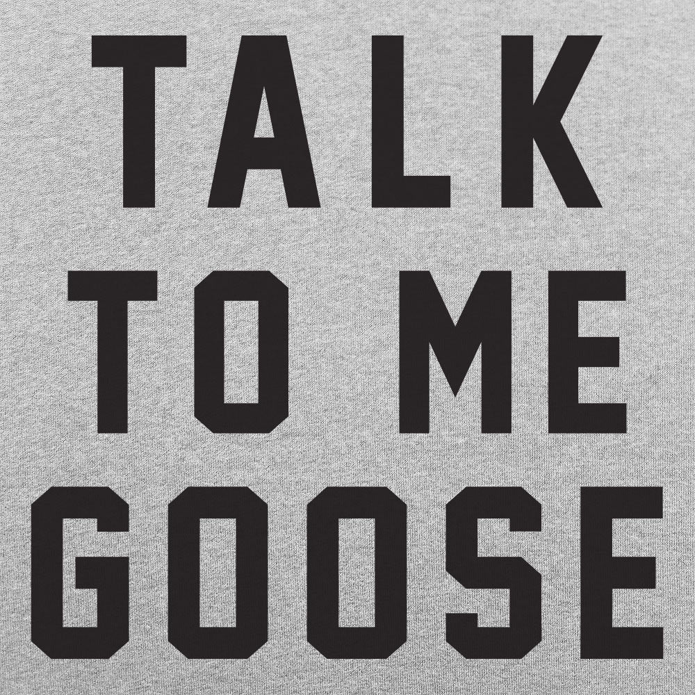 Talk To Me Goose - Adult & Kids T-Shirts, Sweatshirts & Hoodies apparel design preview 1