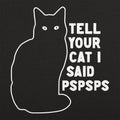 Tell Your Cat - Adult & Kids T-Shirts, Sweatshirts & Hoodies apparel design preview 1